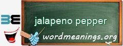 WordMeaning blackboard for jalapeno pepper